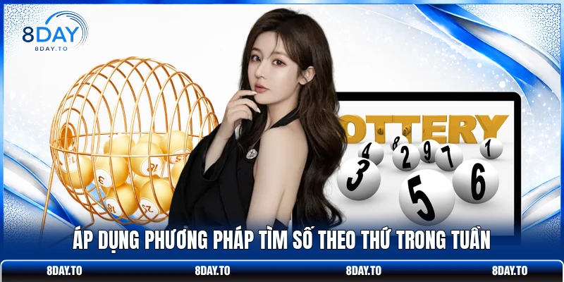 Áp dụng phương pháp tìm số theo thứ trong tuần