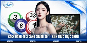 Cách Đánh Đề 3 Càng Chuẩn Số 1 - Kiến Thức Thực Chiến