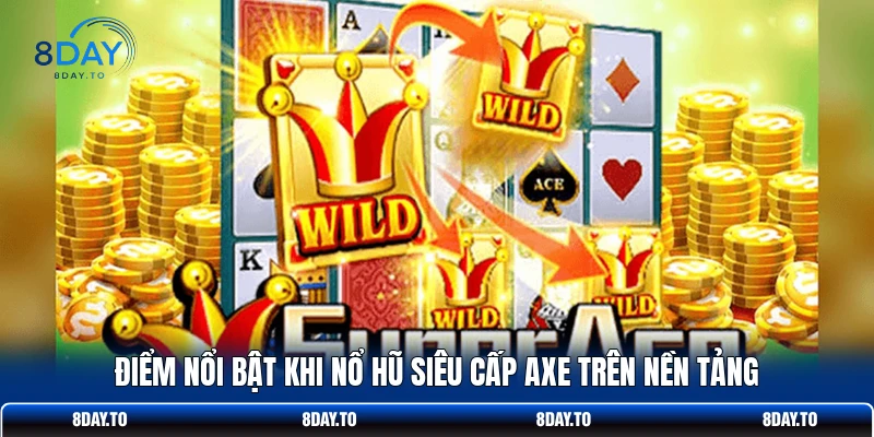 Nổ Hũ Siêu Cấp Axe Chinh Phục Hũ Xu Thần Thoại Cùng 8DAY 4 Điểm nổi bật khi nổ hũ Siêu Cấp Axe trên nền tảng