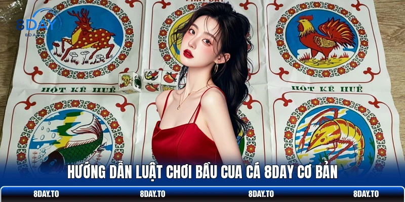 Chiến Thuật Chơi Bầu Cua Cá 8DAY Khiến Nhà Cái Phải E Dè 3 Hướng dẫn luật chơi Bầu Cua Cá 8DAY cơ bản
