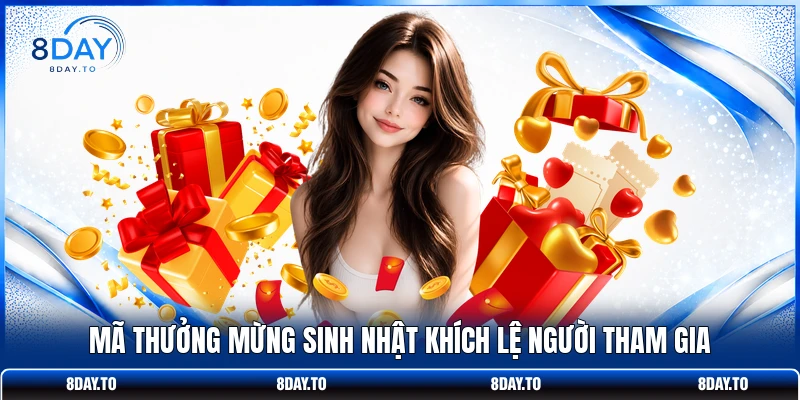 Code Mừng Sinh Nhật Hội Viên 8DAY - Nhận Quà Đặc Biệt 2 Mã thưởng mừng sinh nhật khích lệ người tham gia