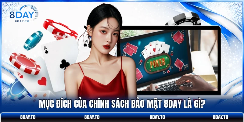 Bảo mật 8Day 1 Mục đích của chính sách bảo mật 8DAY là gì?