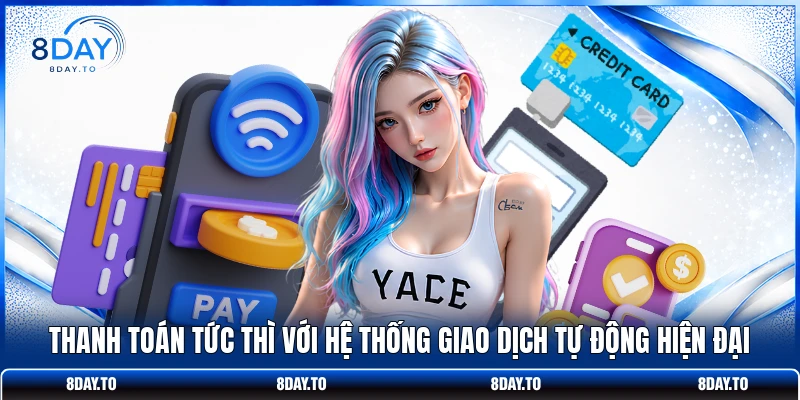 Thanh toán tức thì với hệ thống giao dịch tự động hiện đại 