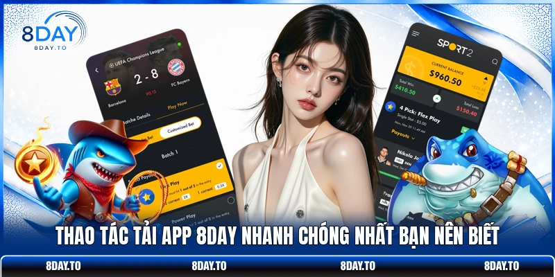 Tải App 8DAY Ngay Tận Hưởng Không Gian Giải Trí Đỉnh Cao 2 Thao tác tải app 8DAY nhanh chóng nhất bạn nên biết