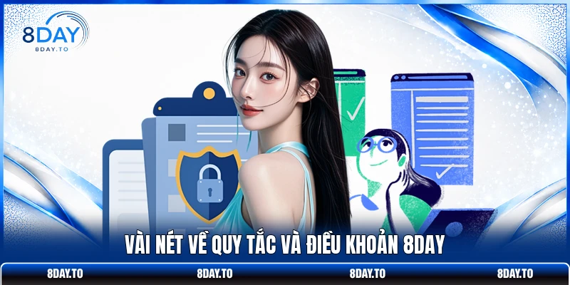 Quy Tắc Và Điều Khoản 8DAY - Những Chính Sách Cần Ghi Nhớ 2 Vài nét về quy tắc và điều khoản 8DAY