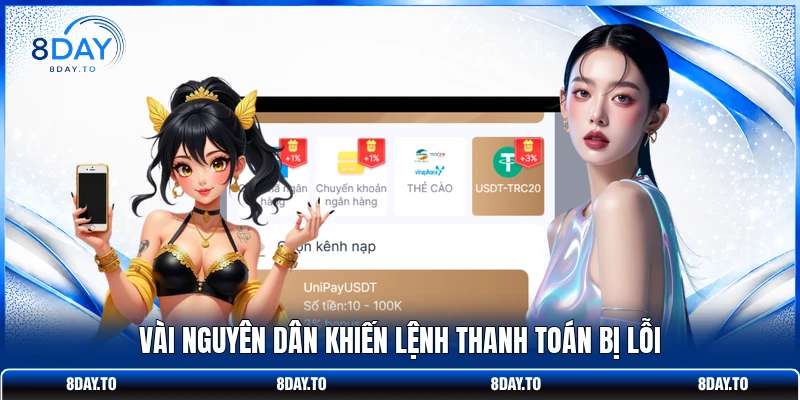 Rút Tiền 8DAY - Hướng Dẫn Thao Tác Thành Công Sau 3 Phút 4 Vài nguyên dân khiến lệnh thanh toán bị lỗi